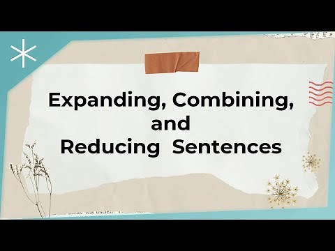 Expanding, combining and reducing sentences