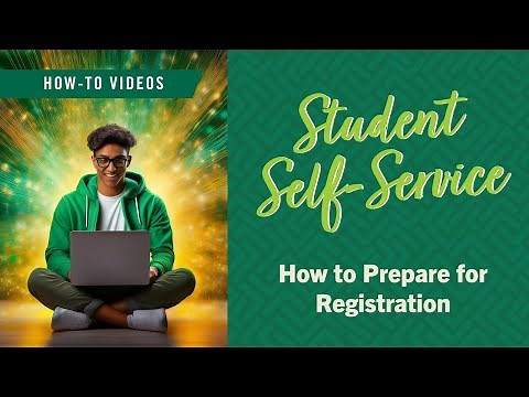 Student Self-Service Tutorial - How to Prepare for Registration