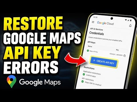 How to restore Google Maps API key errors in Android apps - Step By Step