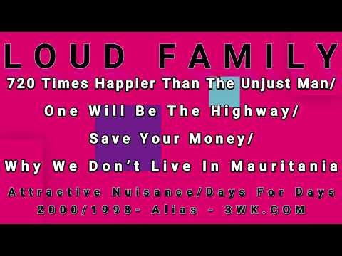 LOUD FAMILY-720 Times Happier Than The Unjust Man/One Will Be The Highway/Save... (titles below)