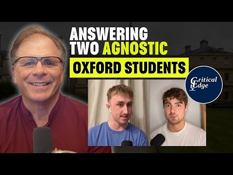 Frank Answers Two Agnostic Oxford Students @criticaledgepod