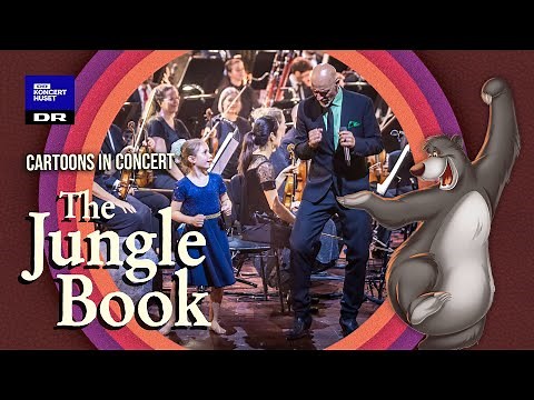 The Jungle Book // Danish National Symphony Orchestra, Concert Choir & DR Big Band (Live)
