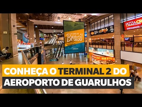 GUIA DO AEROPORTO DE GUARULHOS: conheça o Terminal 2