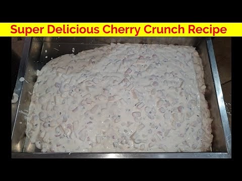 Delicious Cherry Crunch Dessert Recipe By Cooking With Kawish