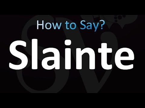 How to Pronounce Slainte (correctly!)