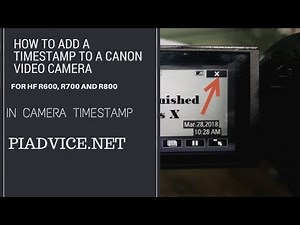 How to Add a Timestamp to the Canon HF R600, R700 and R800 Video Cameras