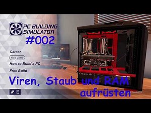 PC Building Simulator - #002 - Viren, Staub und RAM aufrüsten - Let's play [HD]