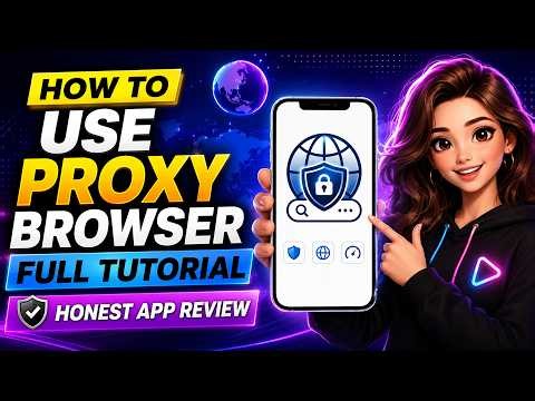 How To Use Proxy Browser 🌏 Full Tutorial & Honest App Review 🔥