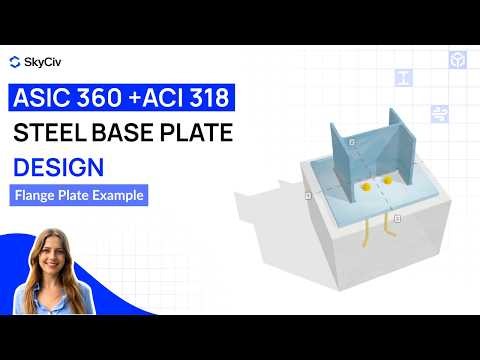 SkyCiv Base Plate Design Tutorial | AISC 360 & ACI 318 Steel Base Plate Example