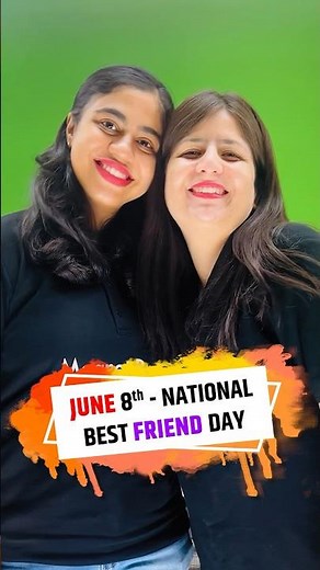 Happy Best Friends Day! 🎉| Celebrate Your Bff on National Best Friend Day - June 8th🫠