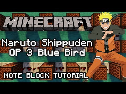 Naruto Shippuden - Blue Bird - Minecraft Note Block Tutorial (OP 3)