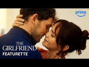 The Girlfriend - Featurette | Prime Video