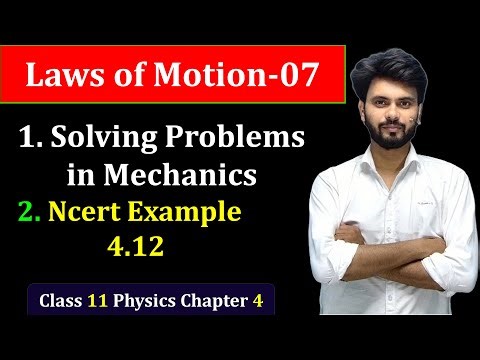solving problems in mechanics class 11 | Solving Problems in Mechanics | Example 4.12 Physics 11