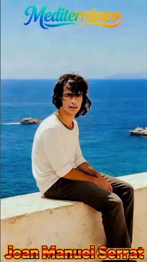 Joan Manuel Serrat: Mediterráneo