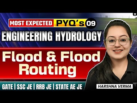 Engineering Hydrology | PYQ's | 09 | Flood and Flood Routing | Civil Engineering | Harshna Verma