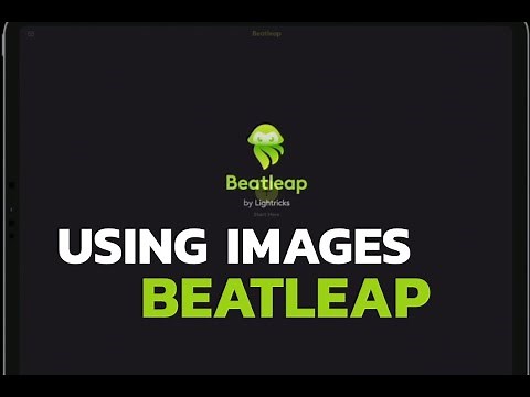 Beatleap Tutorial | Using Images