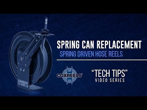 Coxreels "Tech Tips" - Spring Can Replacement Hose Reels