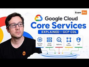 Google Cloud Core Services Explained - GCP CDL