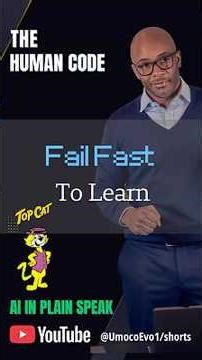 Why Failing Fast Makes You Smarter!