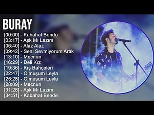 Buray 2024 MIX Greatest Hits - Kabahat Bende, Aşk Mı Lazım, Alaz Alaz, Seni Sevmiyorum Artık