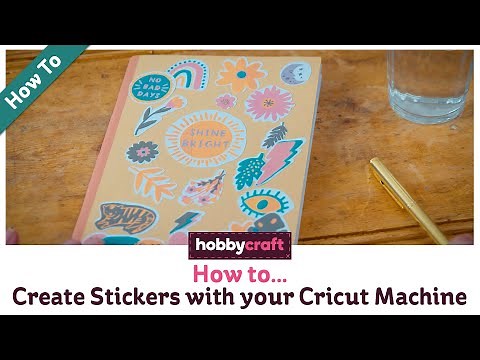 How to Create Stickers with your Cricut Machine