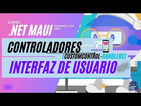 ➤NET MAUI ESPAÑOL 🔥【UI-CONTROLS】➡️HANDLERS CUSTOM-CONTROL (CONTROLADORES)