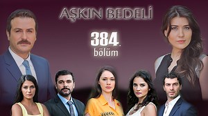 Aşkın Bedeli 384. Bölüm
