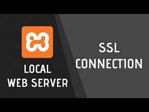 Set up SSL Connections on your local web server (XAMPP)