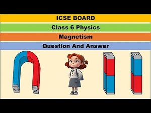 ICSE CLASS 6 PHYSICS SOLUTION CHAPTER MAGNETISM