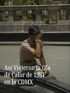 A inicios de abril de 1981, el termómetro marcaba 30 °C y se les preguntó a los habitantes de la Ciudad de México qué hacían para mitigar la sensación de calor. #archivonmás #oladecalor #CDMX