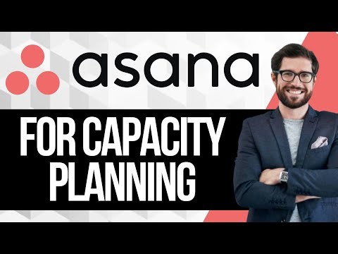 How to Use Asana for Capacity Planning