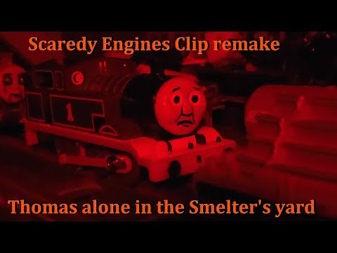 Scaredy engines | Thomas alone in the Smelter's yard | Tomy / Trackmaster clip Remake