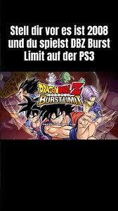 Stell dir vor… es ist 2008 😳 DBZ Burst Limit