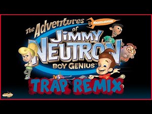 Jimmy Neutron "Theme Song" | TRAP REMIX