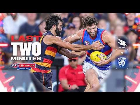 Last Two Minutes: Adelaide Crows v Western Bulldogs | Round 2, 2026 | AFL