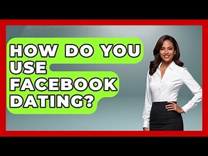 How Do You Use Facebook Dating? - Everyday-Networking