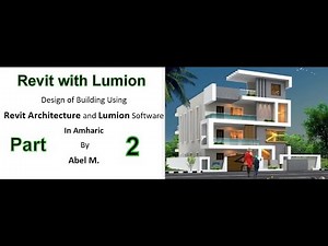 Part 2 - Design of Building in Revit Architecture 2022 and Lumion 11 Amharic By Abel M