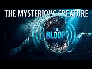 The Bloop: The Sound From 3,000 Miles Away That Scientists Couldn't Explain