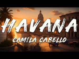 Camila Cabello - Havana (Lyrics) ft. Young Thug
