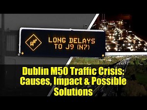 Dublin M50 Traffic Crisis: Causes, Impact & Possible Solutions