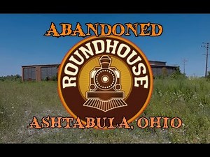 Mr. P. Explores... The Abandoned Ashtabula Roundhouse (Ashtabula, Ohio)