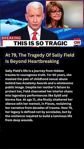 At 79, The Tragedy Of Sally Field Is Beyond Heartbreaking