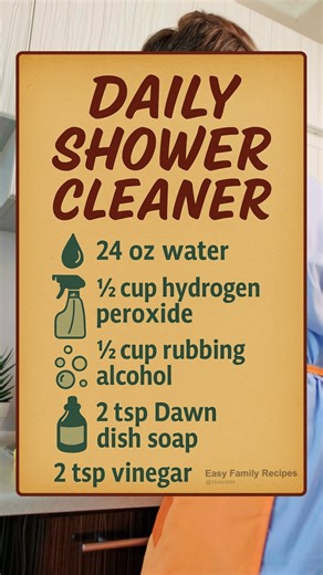 💧 Daily Shower Cleaner Hack 🧼✨ Tired of soap scum & streaks? Mix this quick DIY spray and your shower shines every day! 🚿 📝 Recipe: • 24 oz water 💦 • ½ cup hydrogen peroxide ⚡ • ½ cup rubbing alcohol 🍶 • 2 tsp Dawn dish soap 🧴 • 2 tsp vinegar 🌿 👉 Spray after each shower — keeps tiles fresh, glass clear, and your bathroom smelling clean! Save this & thank me later 😉 #CleaningHacks #DIY #TipsandTricks | Easy to Follow