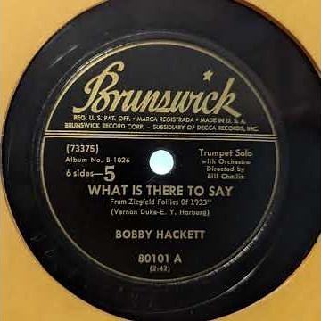 Bobby Hackett - What Is There to Say (1950)
