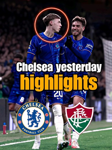 Chelsea Yesterday Highlights from Club World Cup