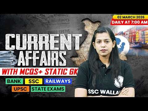 Current Affairs Today | 02 March Current Affairs 2026 | Current Affairs for SSC | By Krati Mam