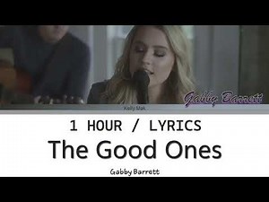 Gabby Barrett | The Good Ones [1 Hour Loop] With Lyrics