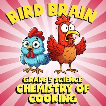 Chemistry of Cooking BIRD BRAIN Science Game - No Prep Grade 5 Review