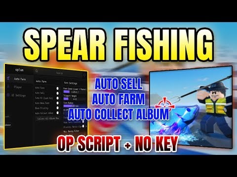 *NEW* Spear Fishing Script (AUTO FARM, AUTO SELL, AUTO COLLECT ALBUM & MORE) 2025