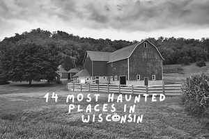 14 most haunted places in Wisconsin